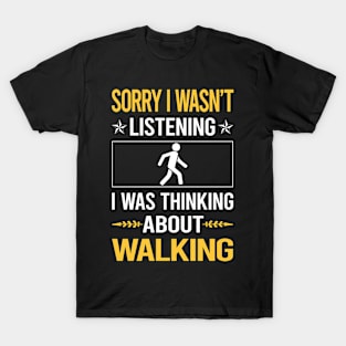 Sorry I Was Not Listening Walking T-Shirt